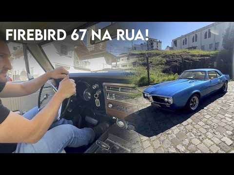 SPEEDING UP BRAZIL'S RAREST 1967 FIREBIRD (Big Block 400 Roar)