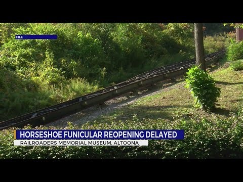 Horseshoe Curve funicular reopening delayed again
