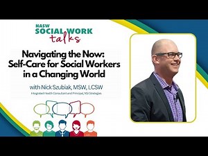 Navigating the Now: Self Care for Social Workers | National Association of Social Workers
