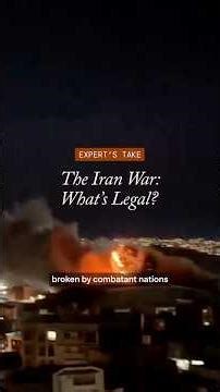 The Iran War: What’s Legal?