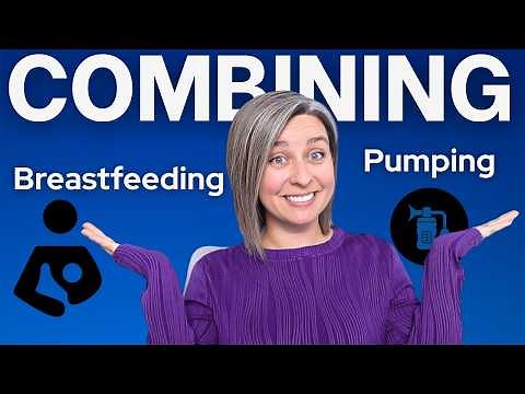 Combining PUMPING and BREASTFEEDING: Milk supply, schedules, letdowns, nipple confusion, and more!