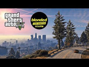 🎤GTA V (GTA 5) - Blonded Los Santos 97.8 FM Radio Station | Music Playlist | Songs | Tracks | Game🕹️
