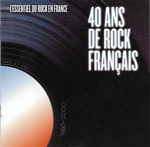 Various - 40 Ans De Rock Français (L'Essentiel Du Rock En France)