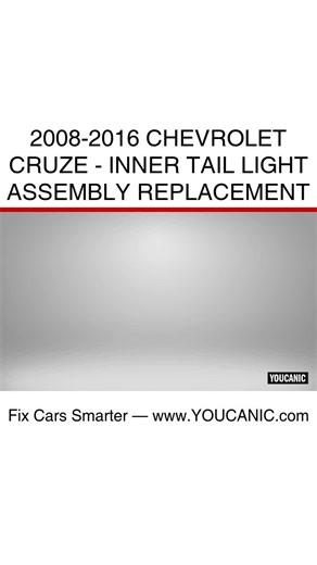 2008-2016 Chevrolet Cruze - Inner Tail Light Assembly Replacement