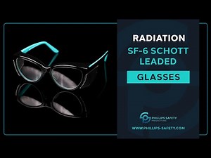 Overview: Leaded Radiation Safety Glasses | SF-6 Schott Glass | Phillips Safety