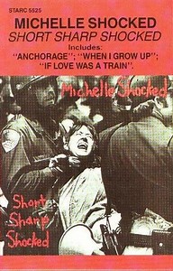 Michelle Shocked - Short Sharp Shocked