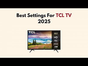 Best Settings For TCL TV 2026