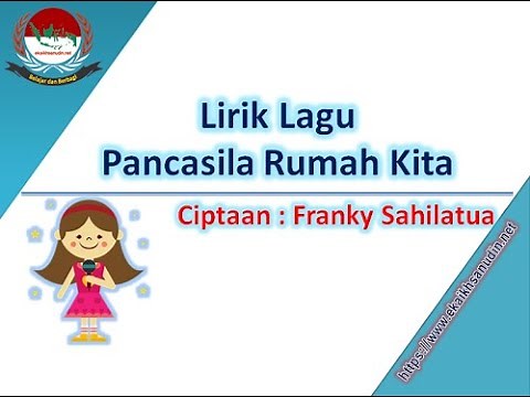 Lagu Pancasila Rumah Kita Ciptaan Franky Sahilatua
