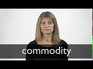 How to pronounce COMMODITY in British English