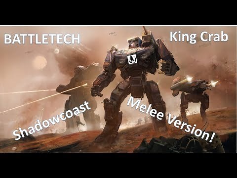 BATTLETECH: King Crab Melee & DFA Build - AWESOME MELEE MECH!