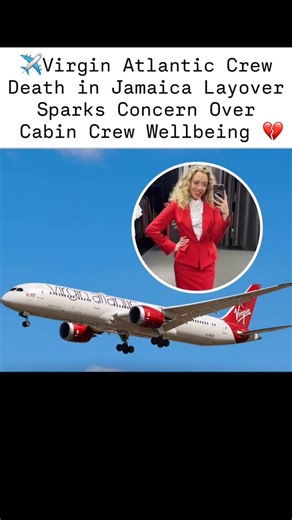 • Virgin Atlantic cabin crew member, 25, found dead during a Jamaica layover • She had been grounded due to a sinus infection after a London–Montego Bay flight • Stayed alone at the crew hotel while the rest of the crew returned to the UK • Later met colleagues socially but became anxious about her job security • Sent messages showing panic over possible disciplinary action • When she couldn’t be reached the next morning, a welfare check confirmed her death • No foul play suspected, as per inves