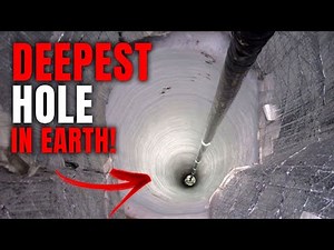 Deepest Hole in Earth - How Deep We Can Dig on Planet?