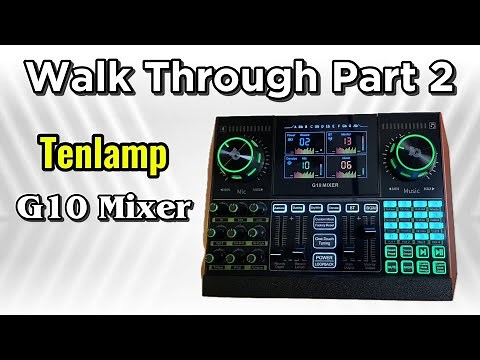 Tenlamp G10 Mixer - Part 2 WALK Through