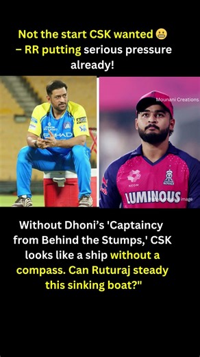 Not the start CSK wanted 😬 – RR putting serious pressure already!”