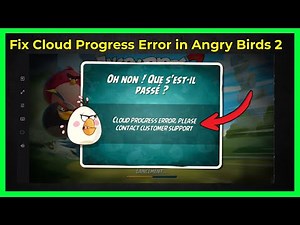 Fix Cloud Progress Error in Angry Birds 2