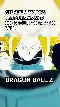 Trunks vs Cell perfeito