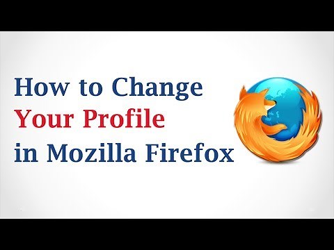How to Change Your Profile in Mozilla Firefox Browser