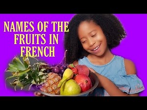 Names of the Fruits in French basic vocabulary (Learn with TAMIA)