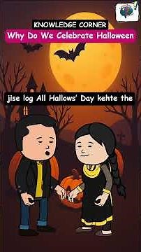 🎃 Why Do We Celebrate Halloween? | Fun Facts & Spooky History | Knowledge Corner #shorts