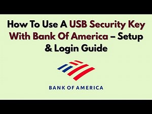How To Use A USB Security Key With Bank Of America – Setup & Login Guide