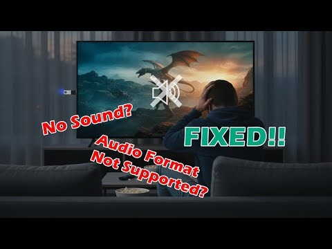 How to Fix “No Sound” or “Audio Format Not Supported” When Playing USB Videos on TV?