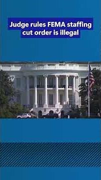 Judge rules FEMA staffing cut order is illegal