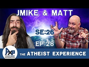 The Atheist Experience 26.28 with Matt Dillahunty and Jmike