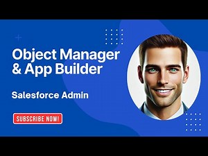 Object Manager & Lightning App Builder! Salesforce Admin Training