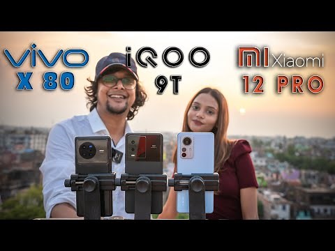 iQOO 9T vs Vivo X80 vs Xiaomi 12 Pro detailed Camera Test |