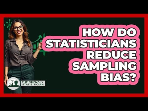 How Do Statisticians Reduce Sampling Bias?