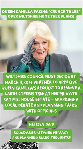 🌳🏡 Queen Camilla Facing “Crunch Talks” Over Wiltshire Home Tree Plans! 🤔👑