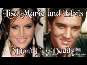 Lisa Marie Presley and Elvis, Duet, Dont Cry Daddy
