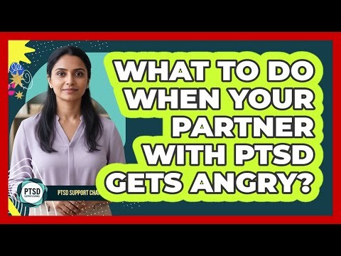 What To Do When Your Partner With PTSD Gets Angry? - PTSD Support Channel