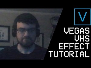 Vegas VHS Effect Tutorial
