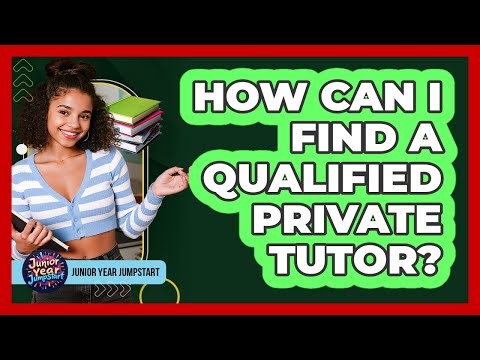 How Can I Find A Qualified Private Tutor?