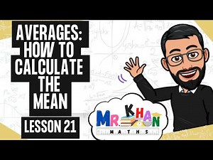 Averages | How to CALCULATE the MEAN | Full Lesson | MrKhanMaths