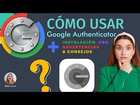 Cómo usar GOOGLE AUTHENTICATOR para hacer la verificación en dos pasos. TODO LO QUE DEBES SABER