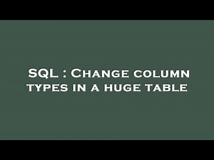 SQL : Change column types in a huge table