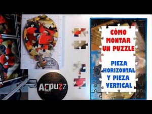 CÓMO MONTAR UN PUZZLE. HORIZONTALES y VERTICALES / HOW TO DO A PUZZLE. HORIZONTAL & VERTICAL pieces.