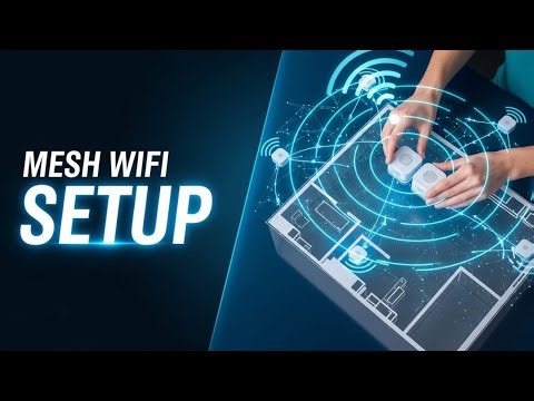 How to Set Up a Mesh WiFi System – Full 2026 Step-by-Step Guide