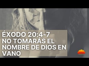 Éxodo 20:7 - No tomarás el nombre de Dios en vano | Devocional cristiano diario