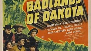 Badlands of Dakota 1941 with Richard Dix, Robert Stack, Ann Rutherford and Frances Farmer.