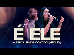 É ELE + E NÓS IREMOS CONTIGO AMADO AMIGO (medley) COVER