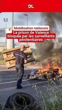 La prison de Valence bloquée par les surveillants