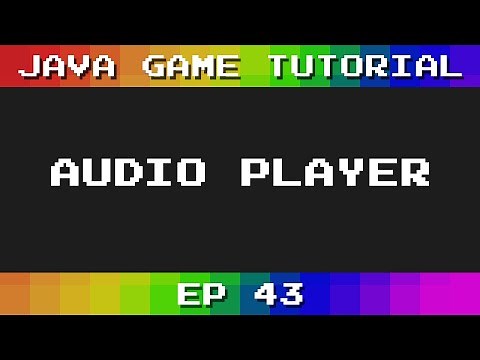 Java Game Tutorial: Ep 43 - Audio Player