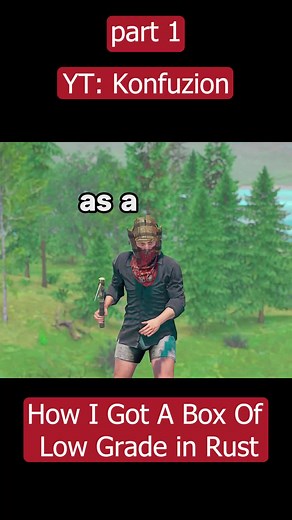 How I Got A Box Of Low Grade in Rust #rust #rusttok #rustgame #konfuzion