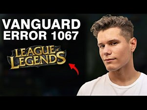 NEW*How To Fix League Of Legends Vanguard Error: VAN 1067 (Fast & Easy)