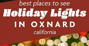 Best Places to See Holiday Lights in Oxnard (2025) - Visit Oxnard