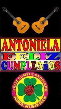 FELIZ CUMPLEAÑOS ANTONIELLA MAÑANITAS - CANTA CONMIGO - HAPPY BIRTHDAY - FELIZ CUMPLE DEDICADO