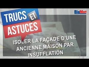 Comment isoler la façade d'une ancienne maison ? Technique d'insufflation.